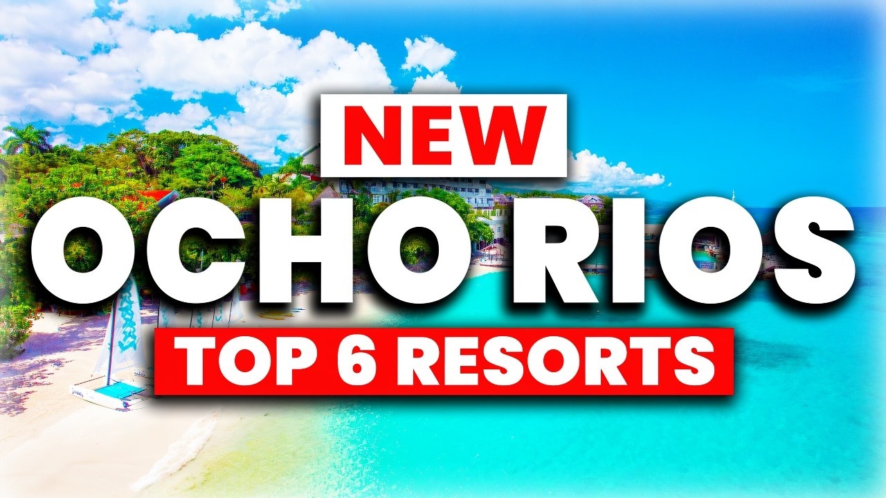 2025 | Top 6 BEST All-Inclusive Resorts in Ocho Rios, Jamaica