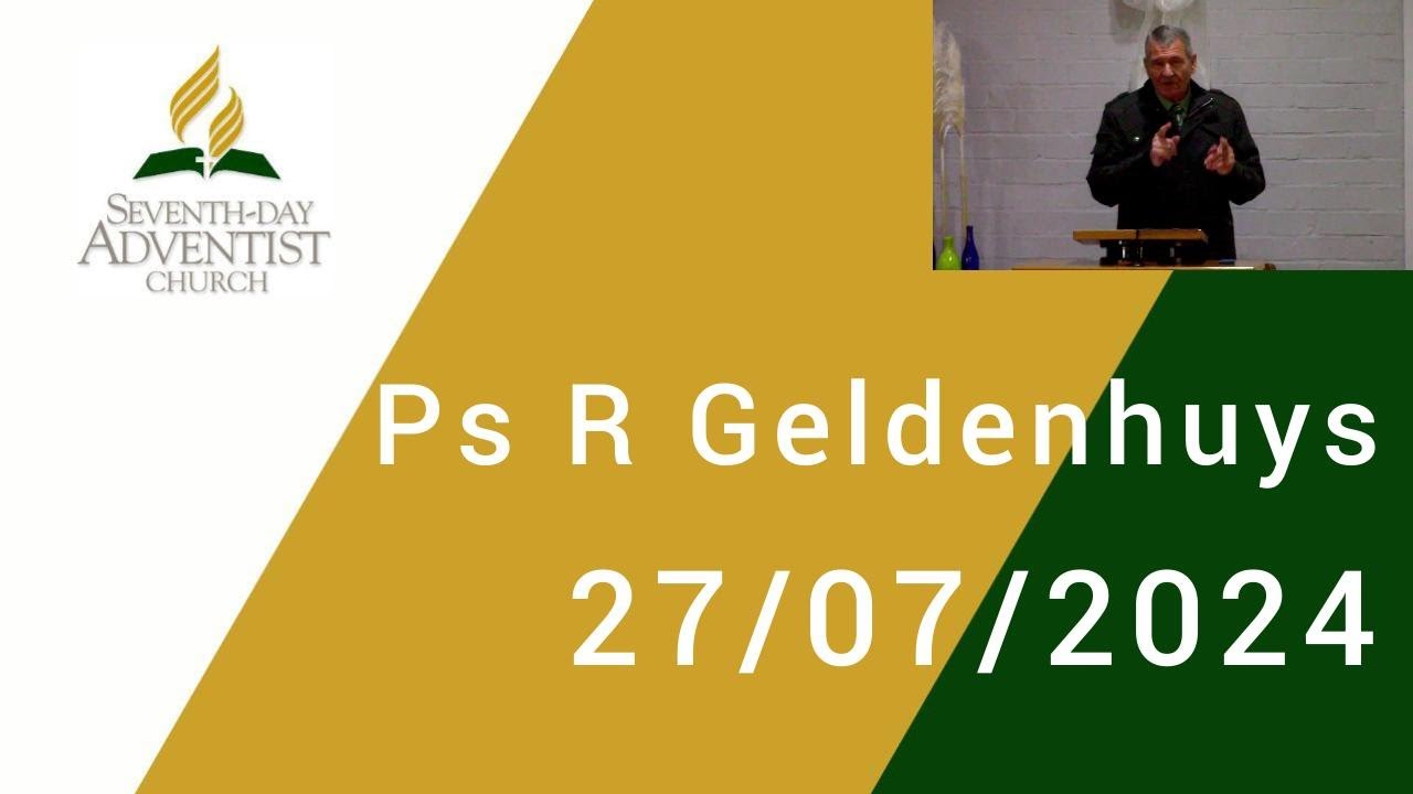 Afrikaans Sermon by Leraar R Geldenhuys - 27/07/2024