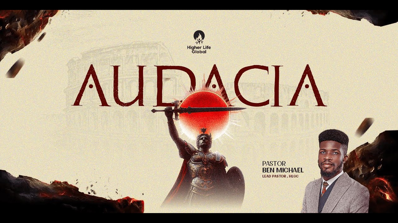AUDACIA | PASTOR BEN MICHAEL