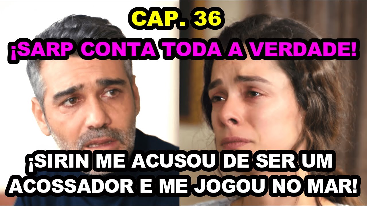 ¡Sarp conta toda a verdade! | Força de Mulher Capitulo 36 - Segunda Temporada