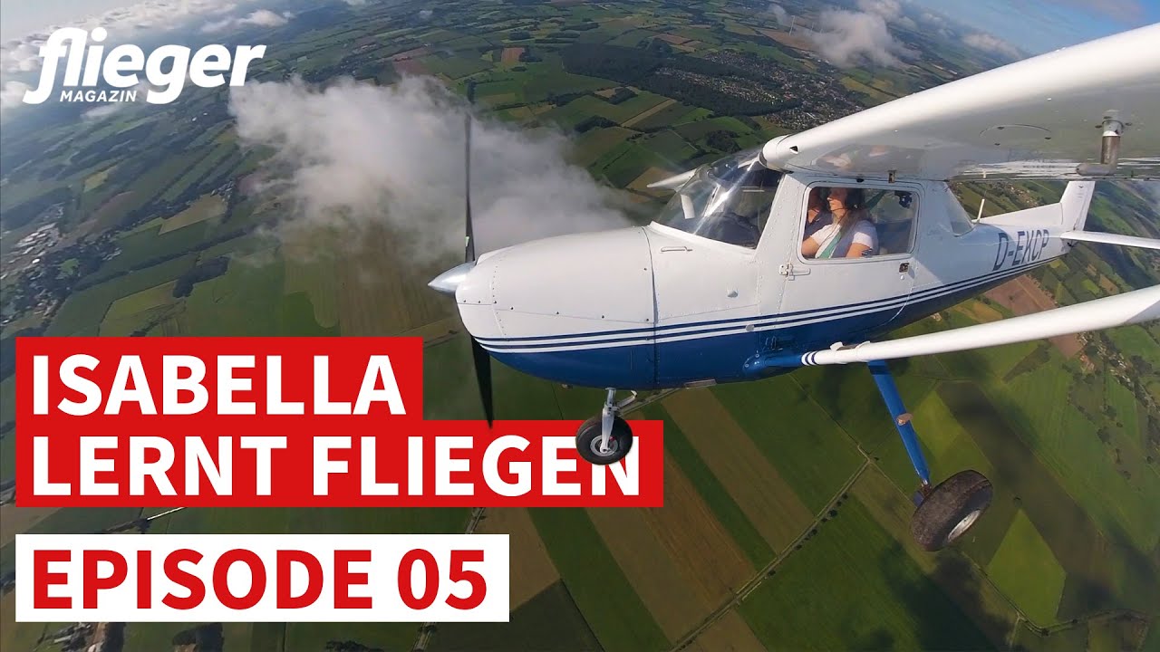 Isabella lernt fliegen: Spannende Einblicke in eine PPL-Flugstunde / Episode 05