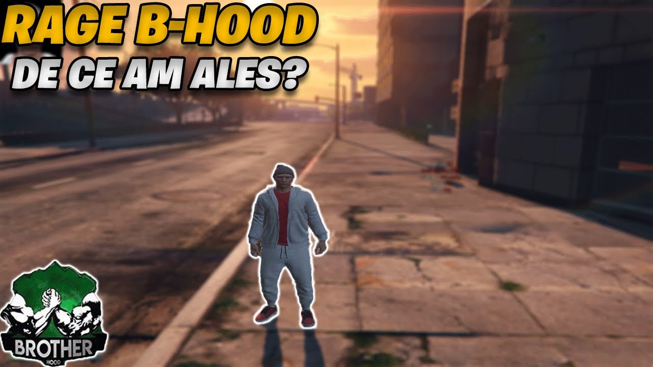 DE CE AM ALES SA MA JOC PE RAGE B-HOOD? | EP. 4