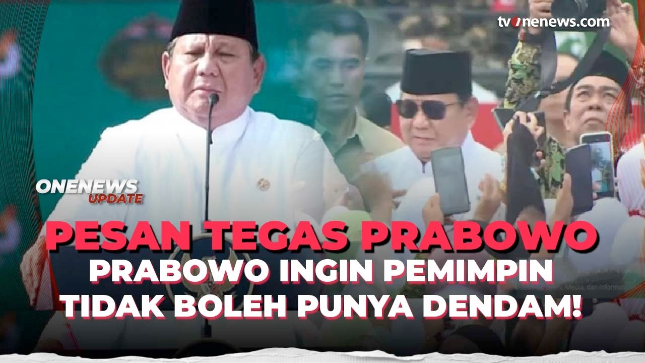 Prabowo: Pemimpin Tidak Boleh Punya Dendam, Cari-cari Kesalahan Orang Lain | OneNews Update