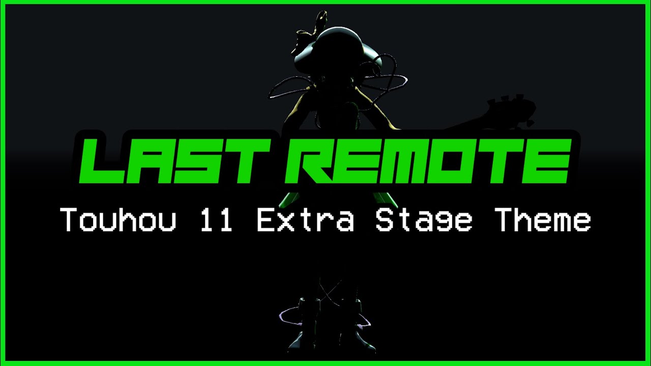 [TOUHOU] TH 11 Extra Stage - Last Remote || Remix by Skidodl
