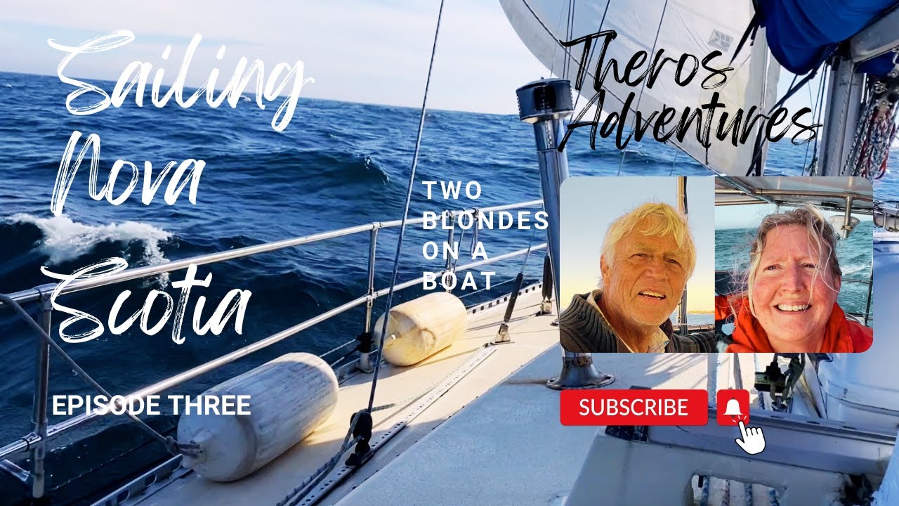 Theros Adventures sailing Nova Scotia episode 3 - Liscomb Bay to Canso and on to St Peter's Marina