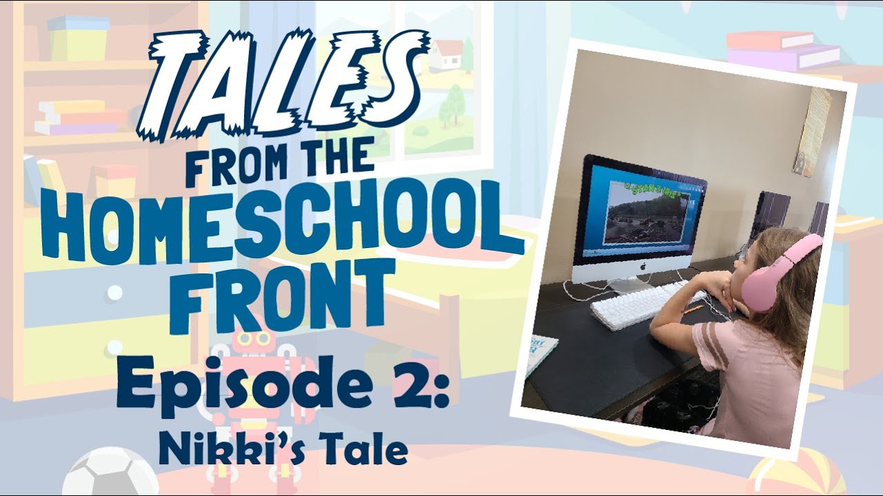 Tales from the Homeschool Front - Episode 2: Nikki's Tale | Time4Learning