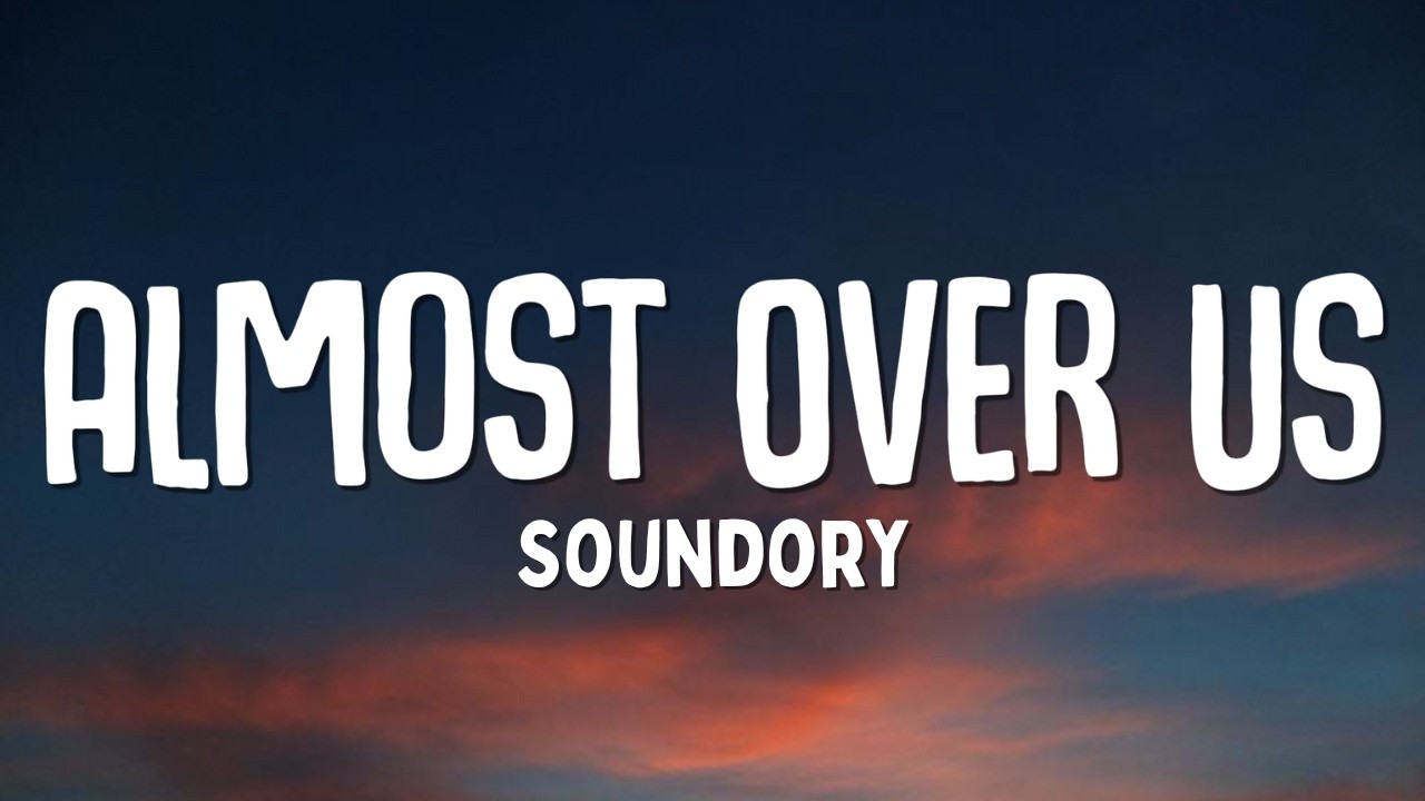 Almost Over Us - Soundory | Lyrics