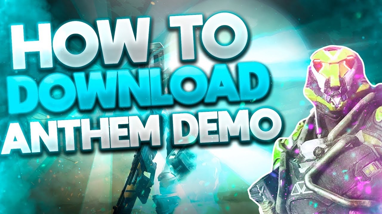 ANTHEM - HOW TO DOWNLOAD THE DEMO (EASY TUTORIAL)