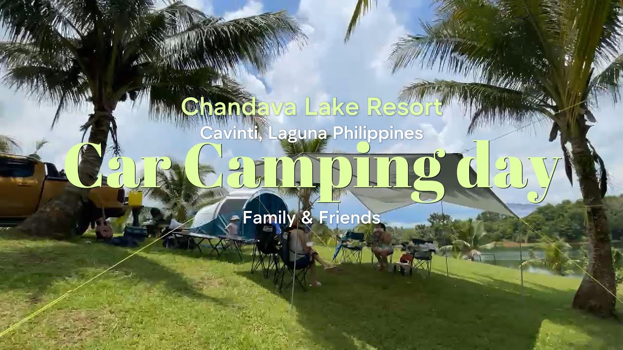 Chandava Lake Resort - Car Camping with Family & Friends at Cavinti, Laguna Philippines