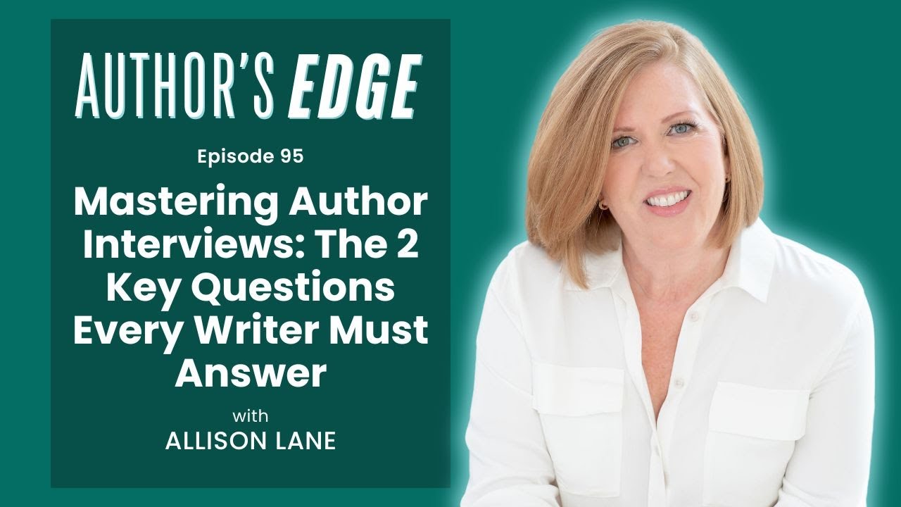 Mastering Author Interviews: The 2 Key Questions Every Writer Must Answer