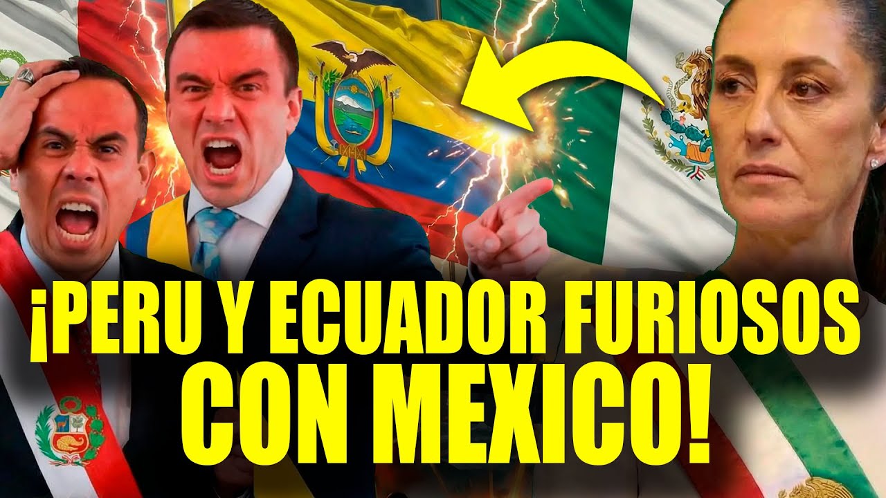 M&eacute;xico pone limites a Per&uacute; y Ecuador