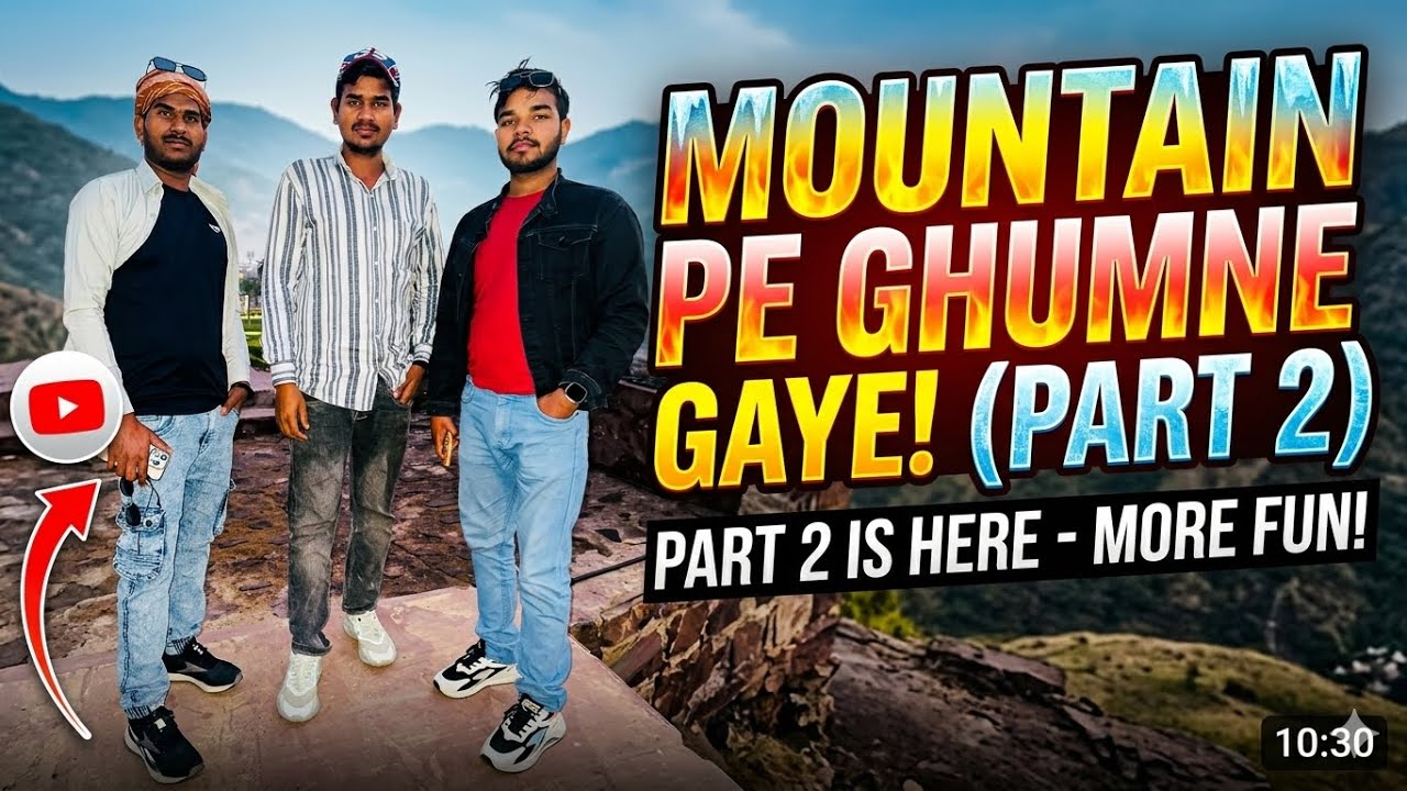 Mountain Adventure Vlog Part 2 | Amazing View & Full Fun 😍