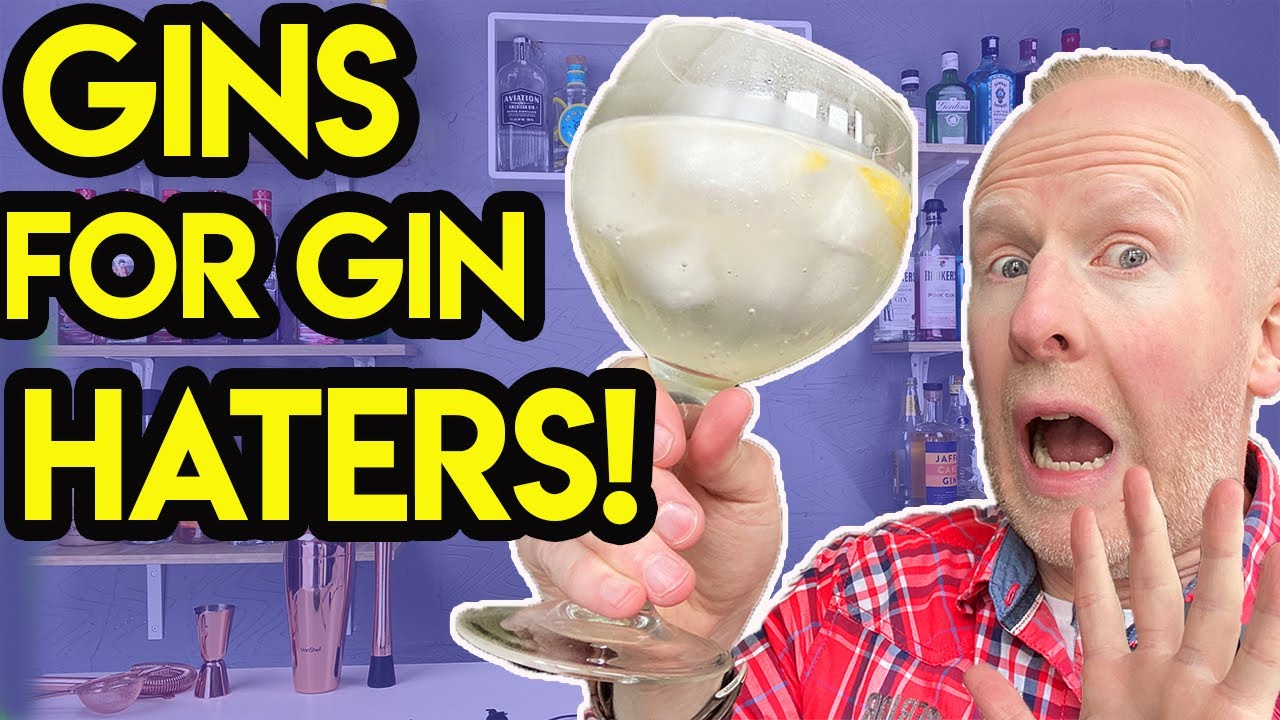Gin For Gin Haters!