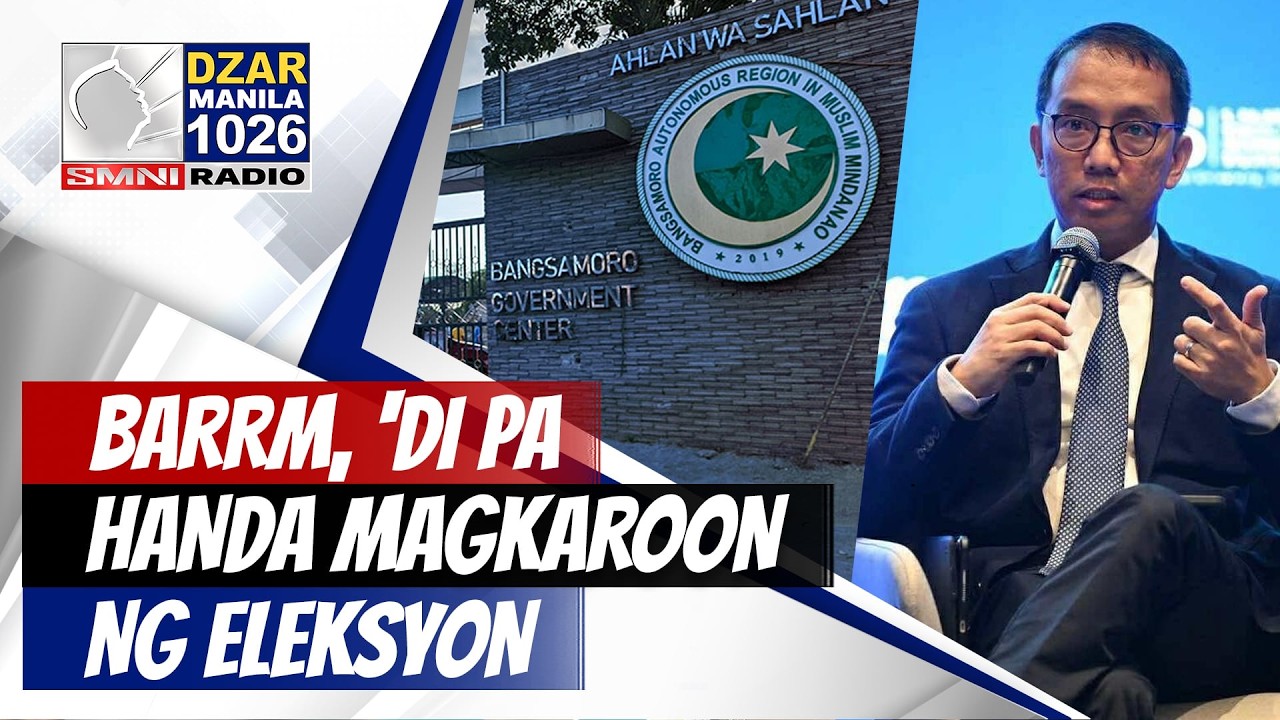 #SMNIRadioNewsblast: BARRM, 'di pa handa magkaroon ng eleksyon - ex-commissioner