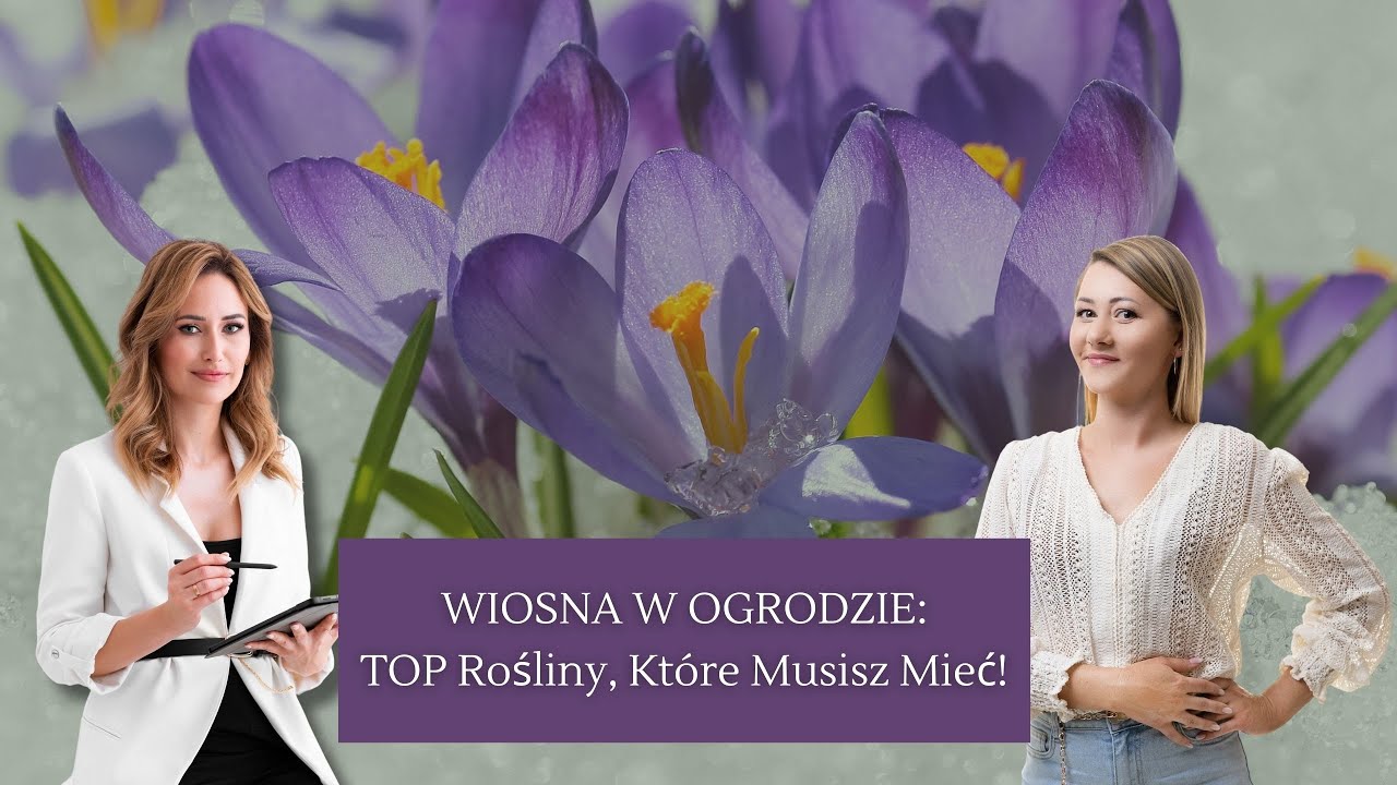 Wiosna w Ogrodzie: TOP Rośliny, Które Musisz Mieć!