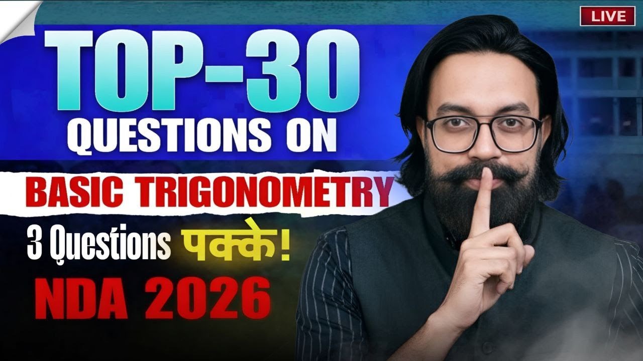 NDA 1 2026 Maths | Top 30 Questions on Basic Trigonometry | Live By Anuj Sir