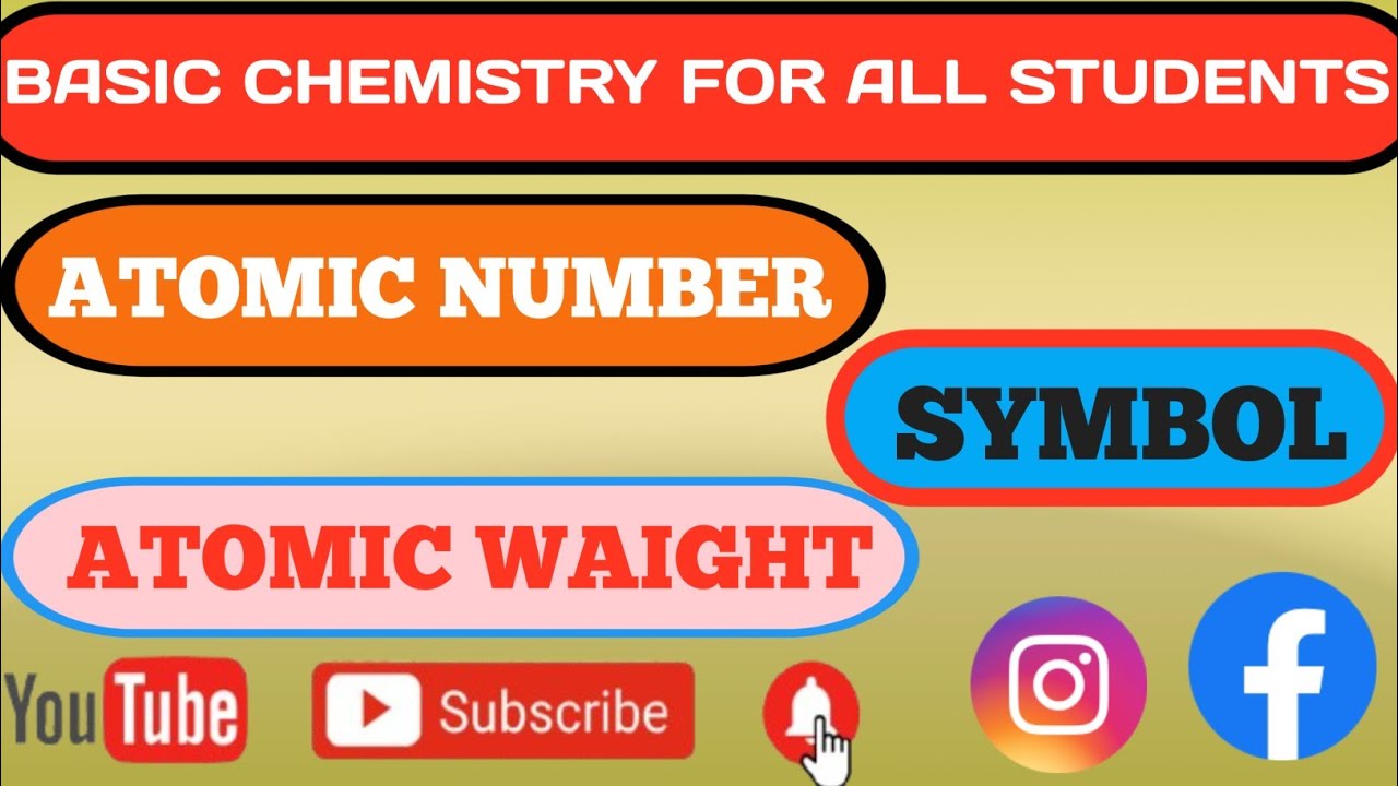 Basic chemistry for all students Atomic Number atomic waight symbol Definition, Meaning & Importance