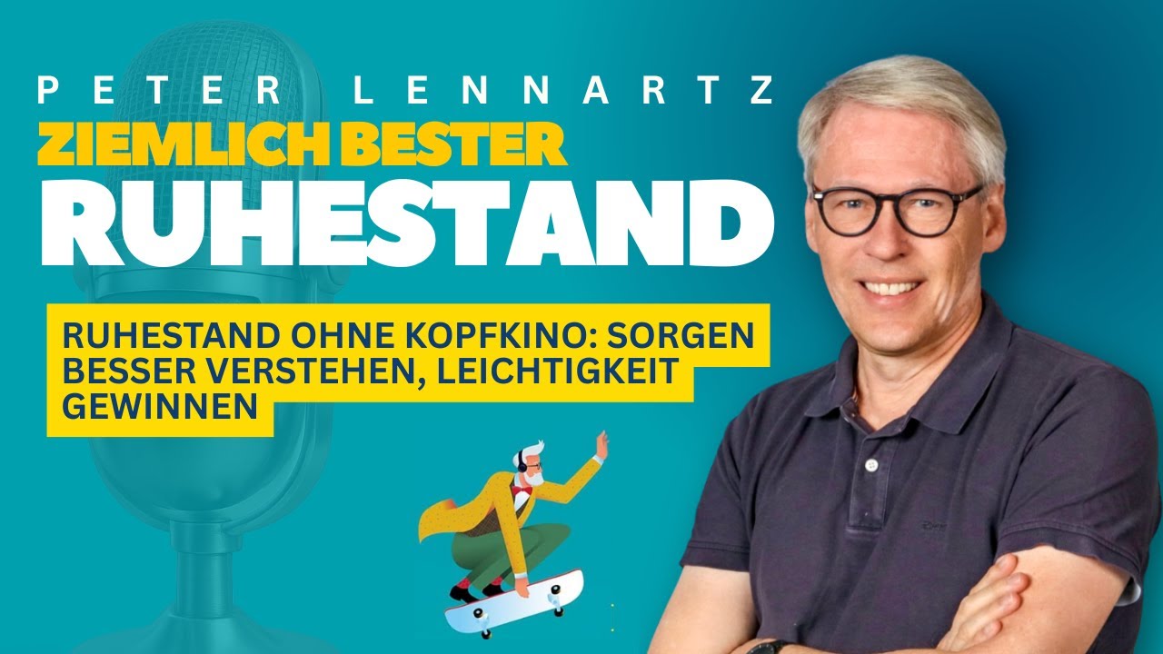 Warum Kopfkino den Ruhestand schwer macht und wie du Leichtigkeit findest #podcast #newvideo #tips