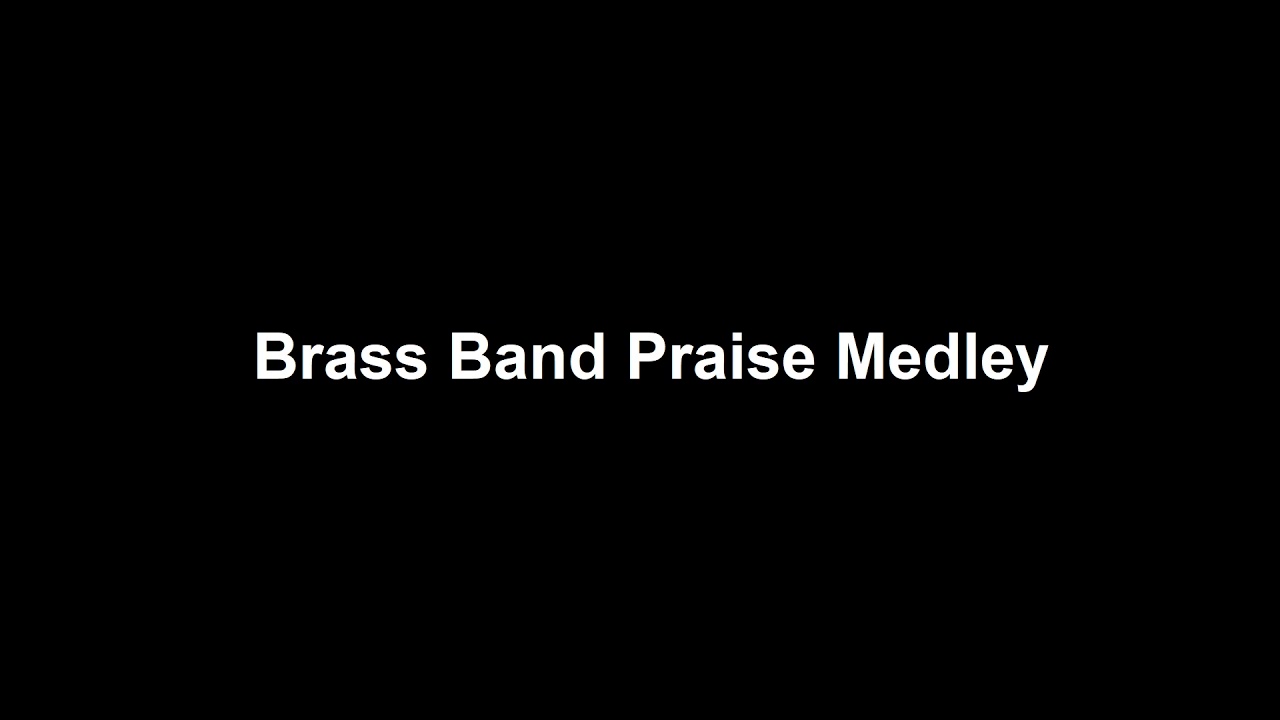 Brass Band Praise Medley - Fanfara