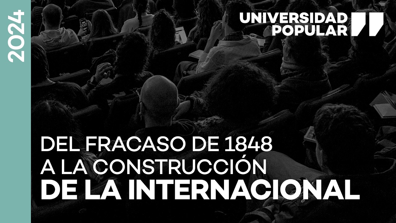 Del fracaso de 1848 a la construcci&oacute;n de la Internacional | UNIVERSIDAD POPULAR