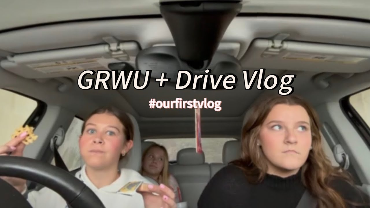 Get ready with us + drive vlog!!