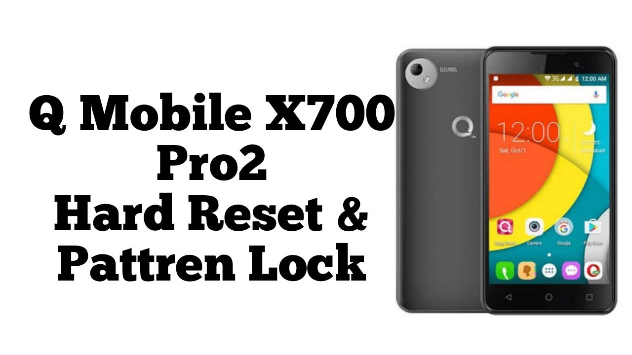 QMobile || X700 Pro II▪X700 pro || Hard Reset Pattren Lock