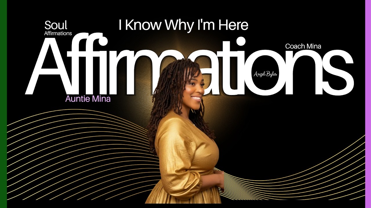 I Know Why I’m Here | Soul Affirmations