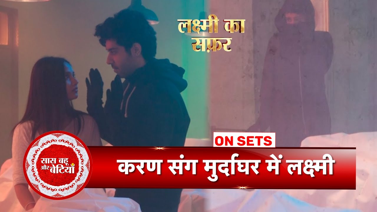 Lakshmi Ka Safar: Lakshmi & Karan’s Unexpected Romantic Moment Inside the Morgue | SBB