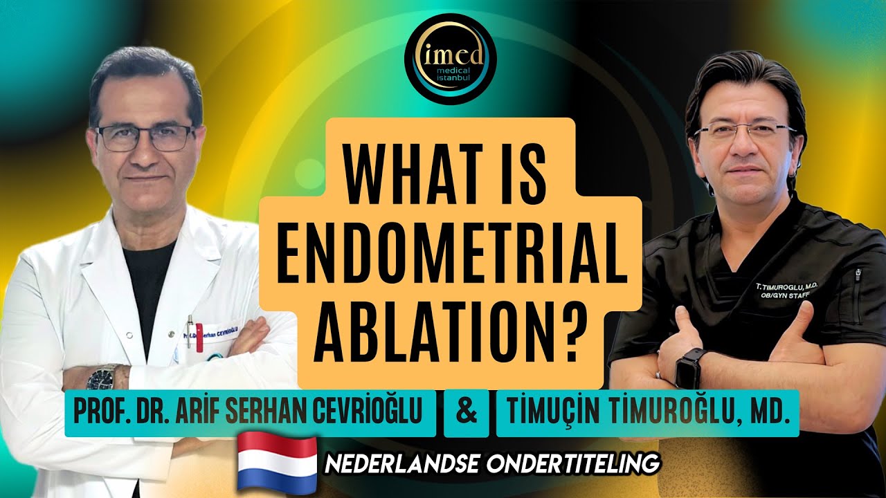 Endometriumablatie uitgelegd: veilige oplossing bij hevige menstruatie | Prof. Dr. Serhan Cevrioğlu