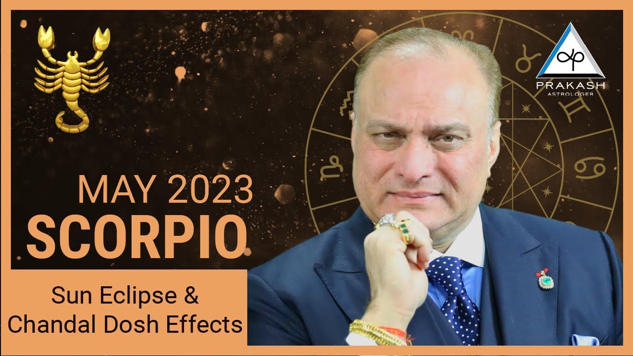Scorpio Monthly Horoscope - May 2023 | Sun Eclipse & Chandal Dosh Effects