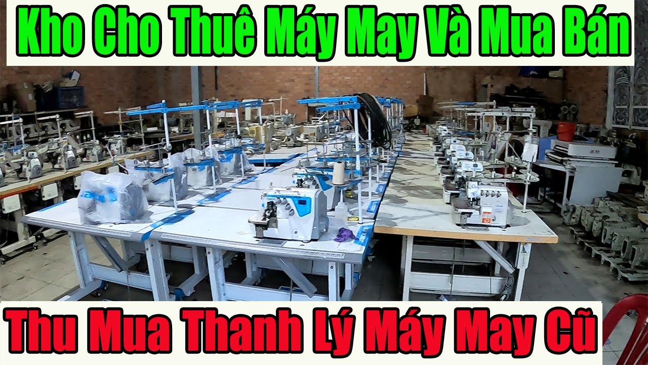 Kho Máy May Củ Giá Rẻ | Mua Bán Thanh Lý Cho Thuê Tất Cả Các Dòng Máy May Công Nghiệp |#nganhmaymac