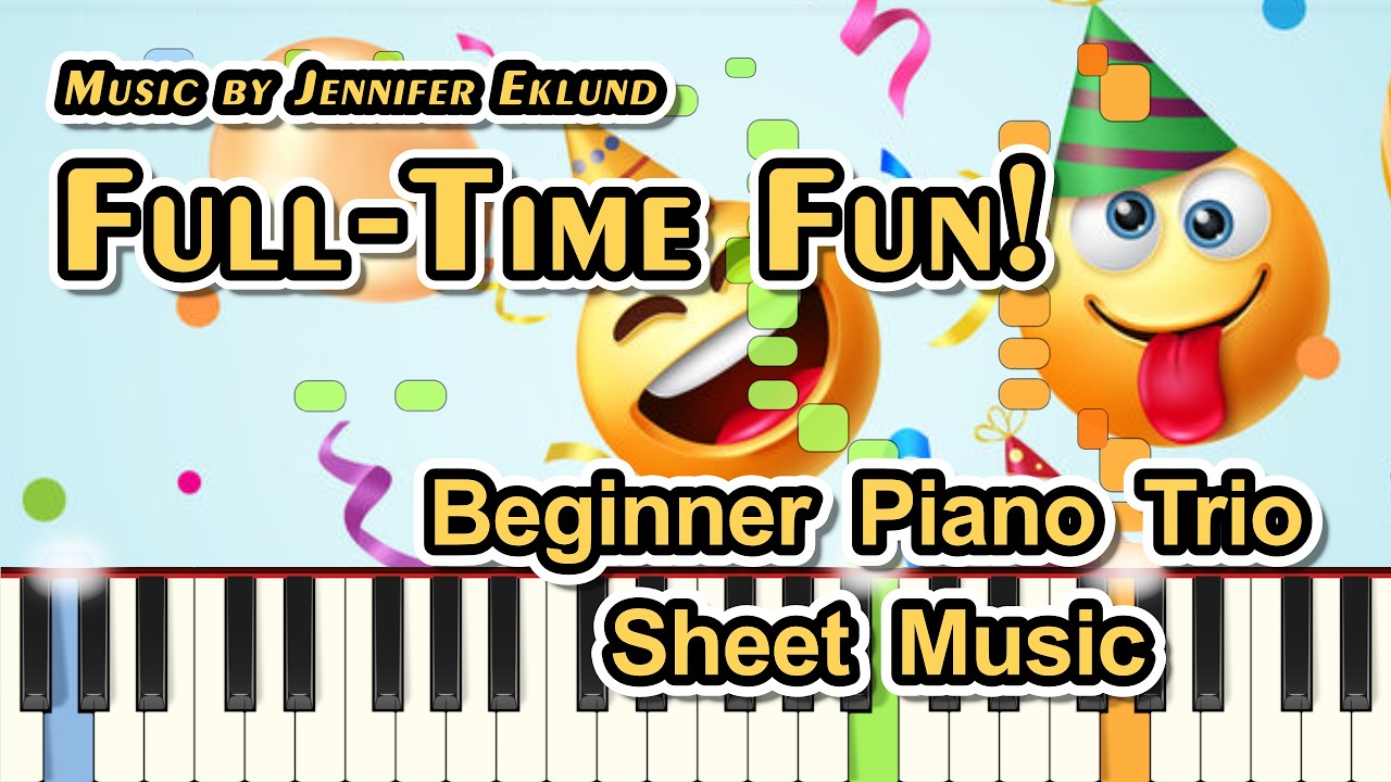 Full-Time Fun! (Trio for Beginners) by Jennifer Eklund