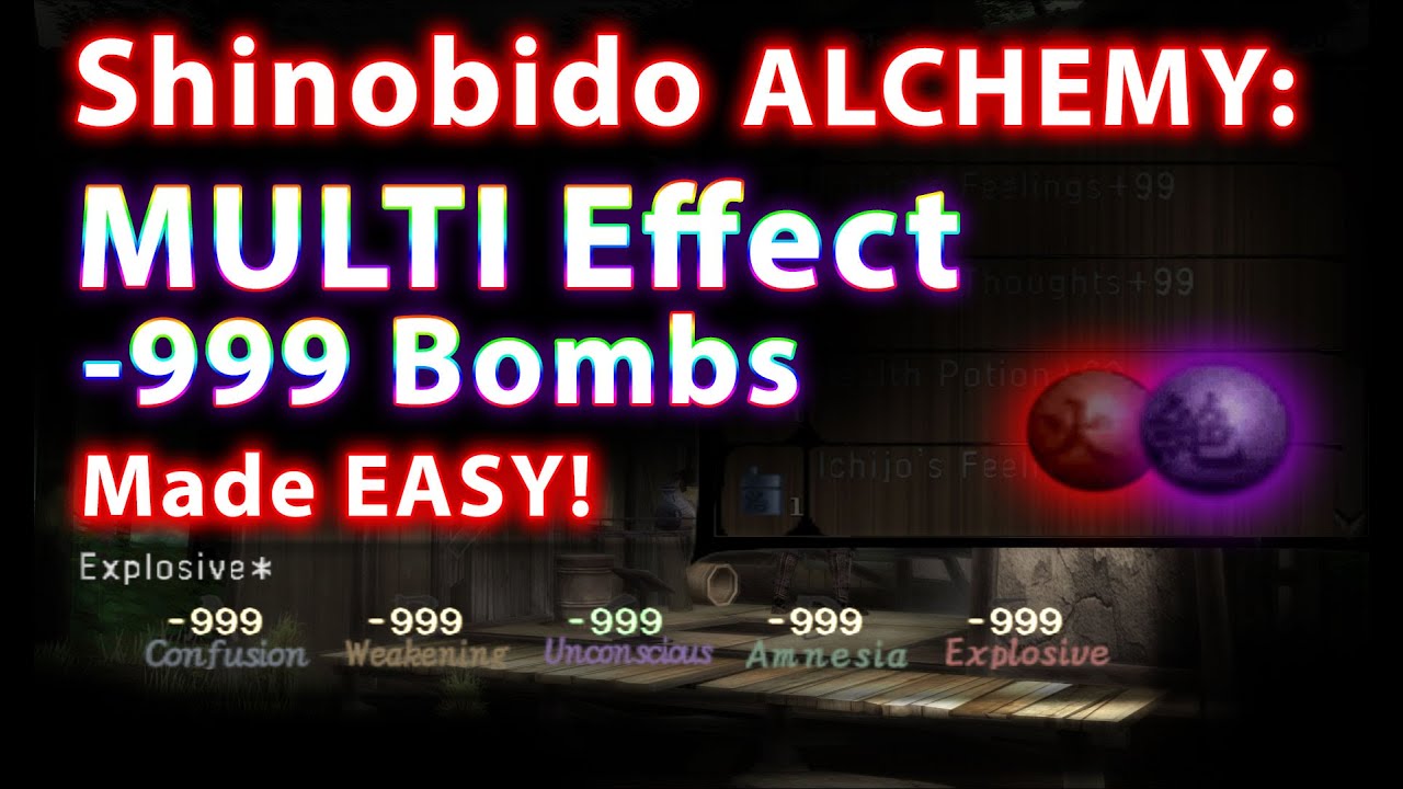 Shinobido Alchemy: Multi Effect 999 negative Bombs Easy