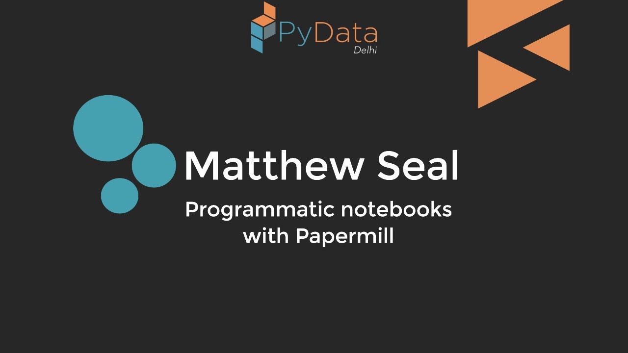 Programmatic Notebooks with papermill by Matthew Seal | PyData Delhi Meetup #38-B