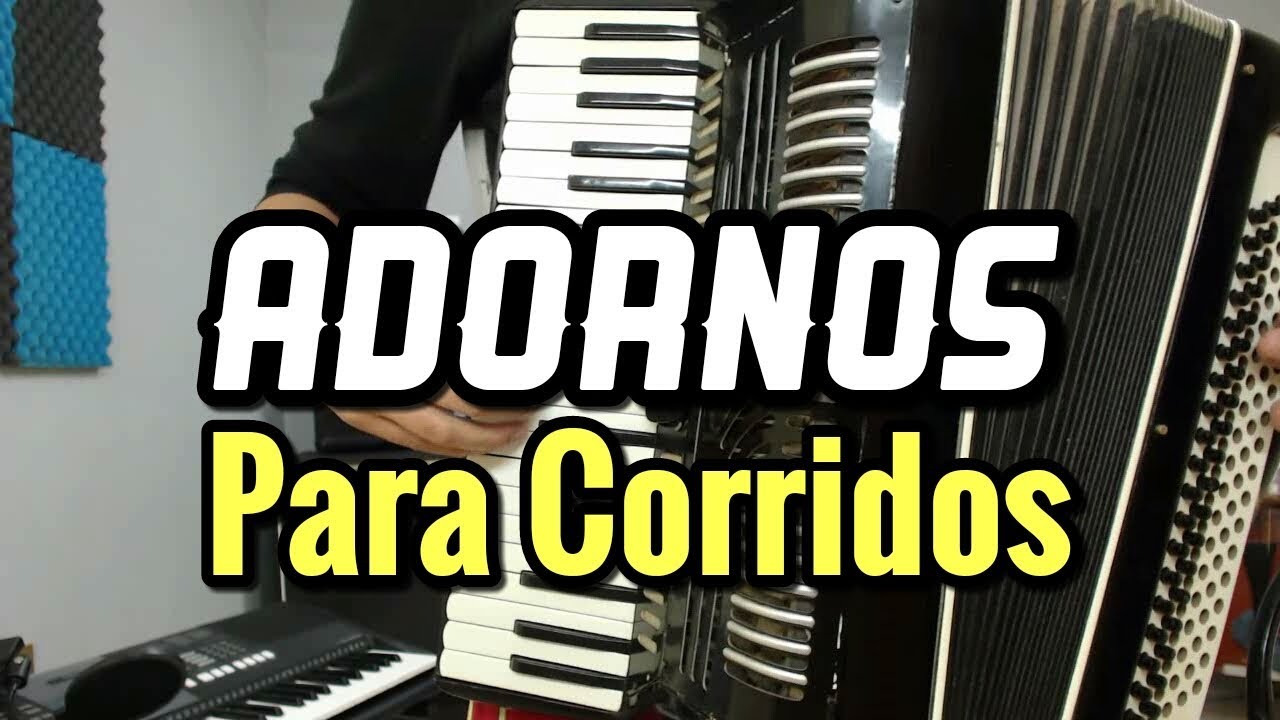 ADORNOS PARA CORRIDOS  - TUTORIAL PARA ACORDEON DE TECLAS CORRIDOS