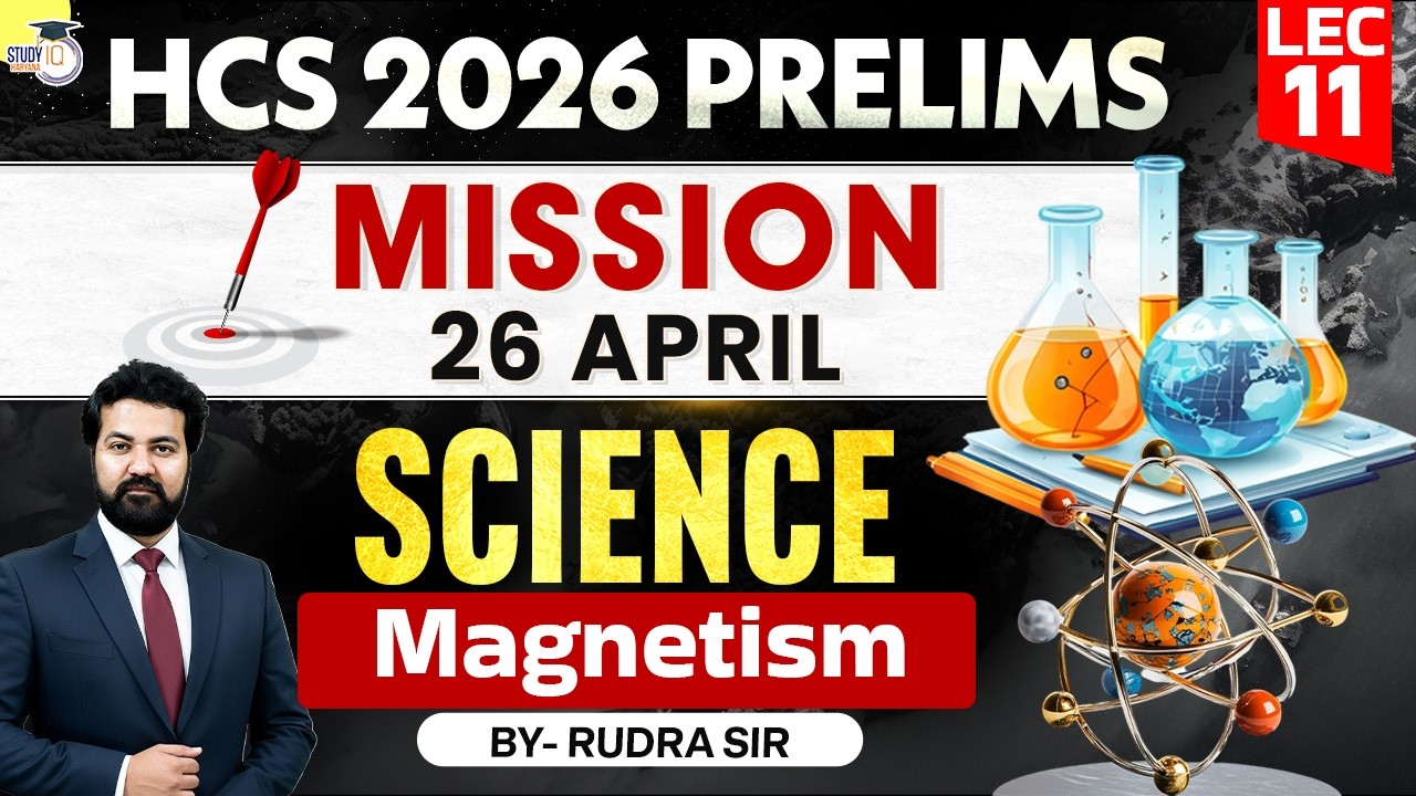 HCS 2026 Prelims Science | Magnetism | BY Rudra Sir | Haryana StudyIQ