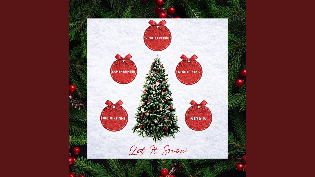 Let It Snow (feat. Michale Edwards, Khalil King, CamTheSinger & King K)