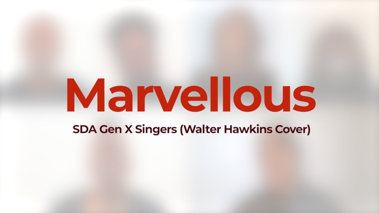 Marvellous - Cover by the SDA GenX Singers