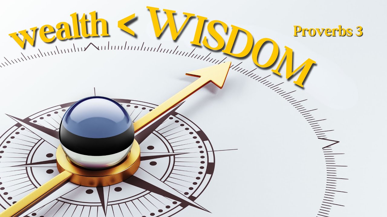 What Wisdom Gives That Nothing Else Can | Proverbs 3 explained