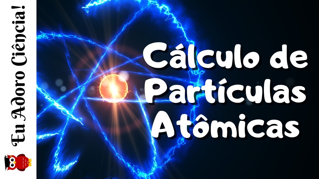 Cálculo das Partículas Atômicas | A=Z+n | QUÍMICA | Introdução à Química