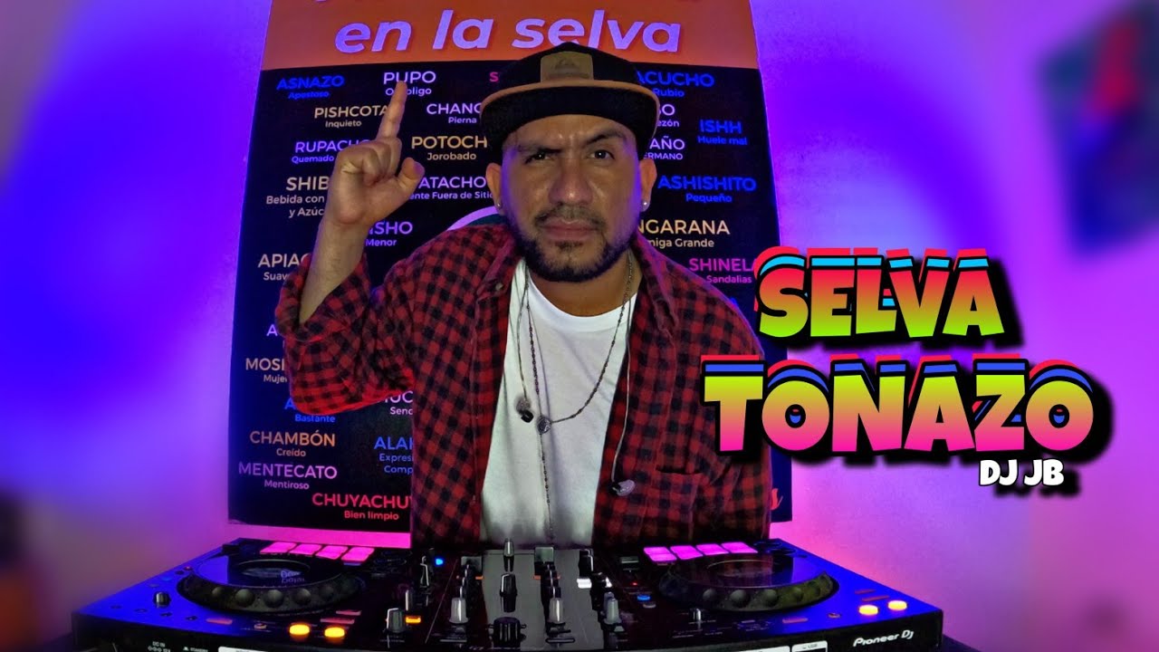 Selva Tonazo - DJ JB [Cumbia Amazónica / Sonido 2000 / Los Wemblers, Int. Yurimaguas, Privados]