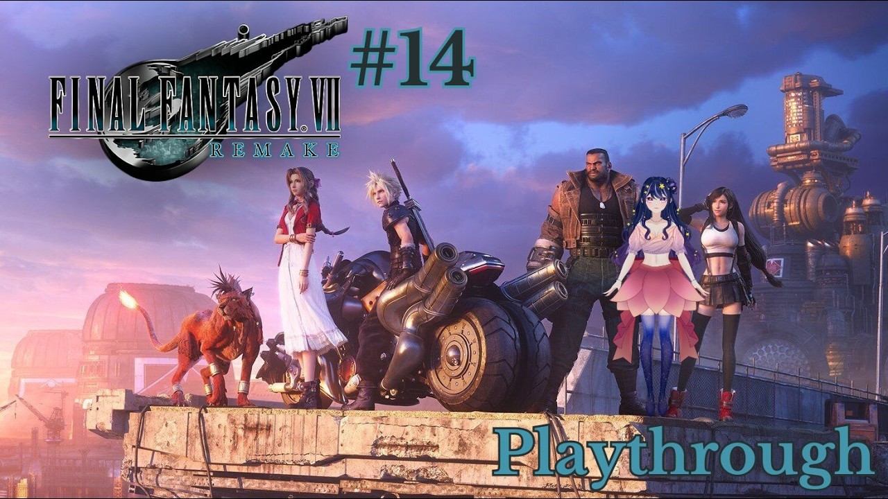 [FINAL FANTASY VII REMAKE] WE'RE OVER THE WALL NOW LET'S GO ONWARD [Nova Eos | ASTRALYFE]