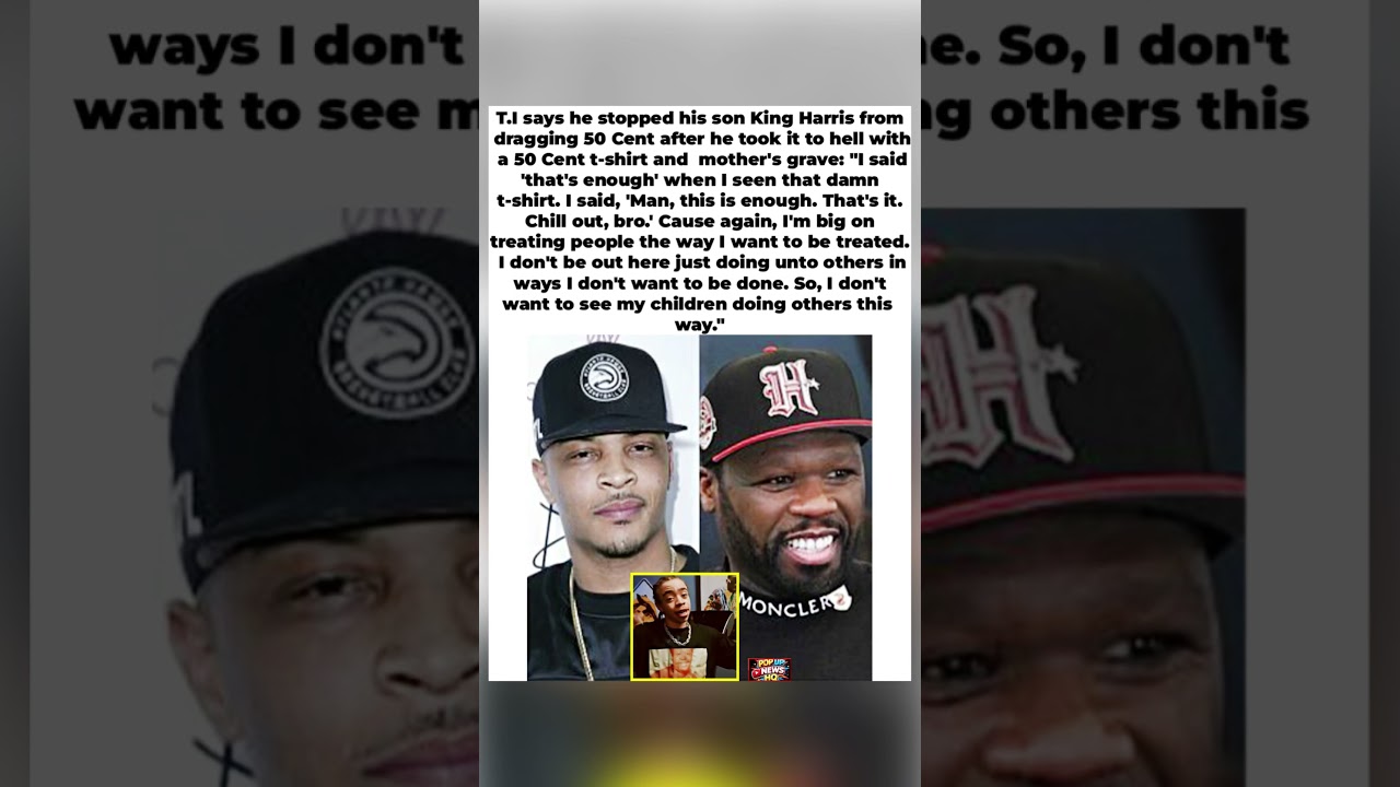 😳👕 T.I. Stopped King Harris from Dragging 50 Cent After Mother's Grave T-Shirt#shorts