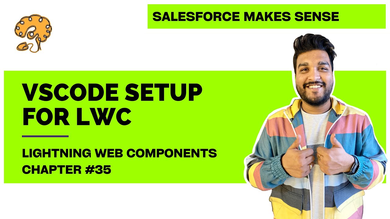 VSCode Setup for LWC | Chapter 35 | Lightning Web Components