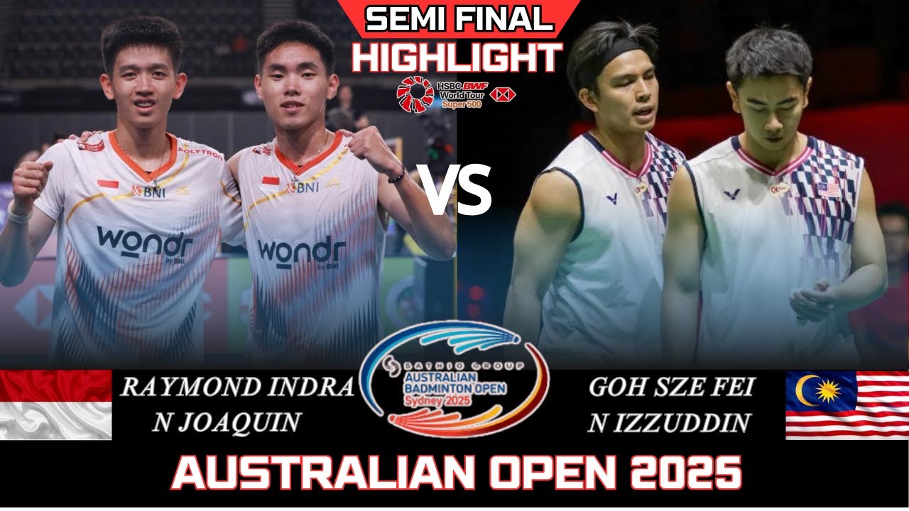 MENYALA! INDRA/JOAQUIN (INA) vs GOH/IZZUDDIN (MAS)[MD]SF | Autralian Open 2025 Badminton