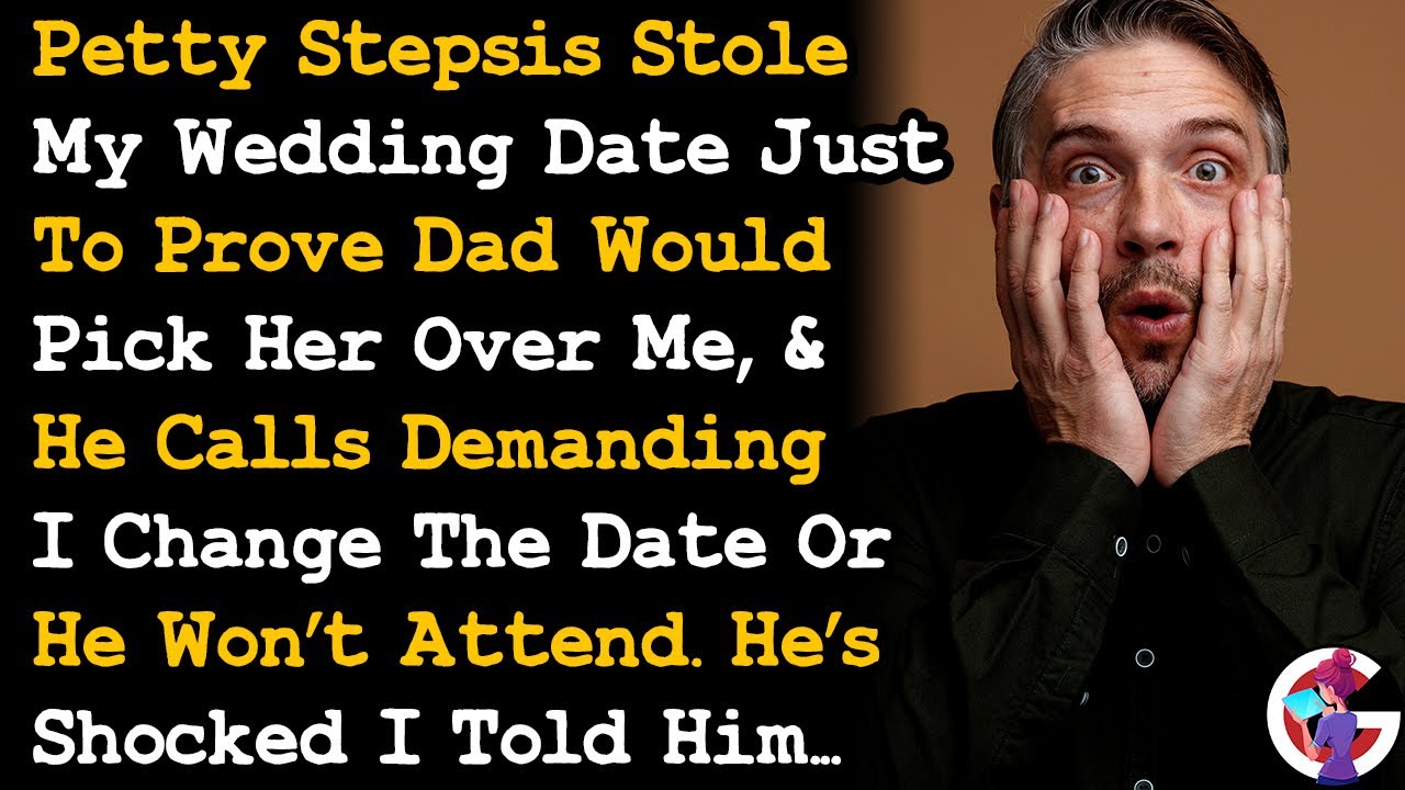 Stepsis Stole My Wedding Date To Show My Dad Would Chose Her Over Me, & She's Right, So I Said