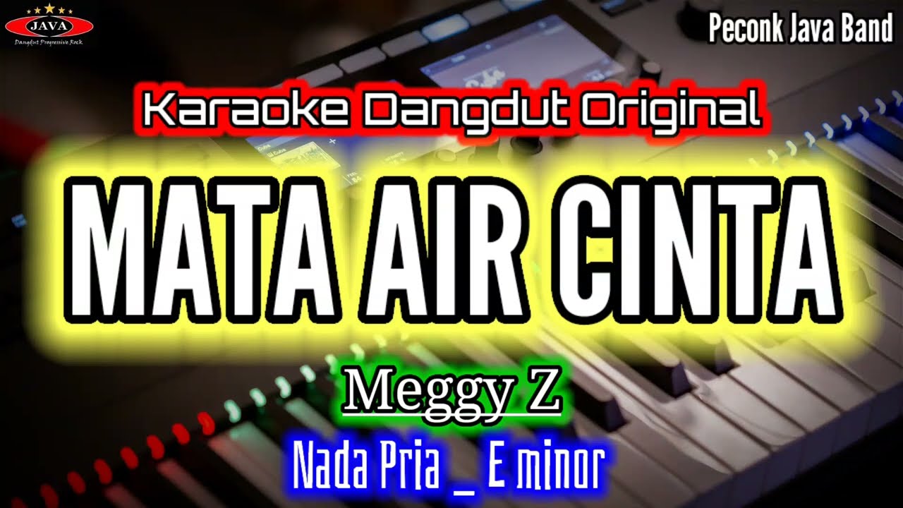 KARAOKE_MATA AIR CINTA_MEGGY Z_NADA PRIA_Karaoke Dangdut Original