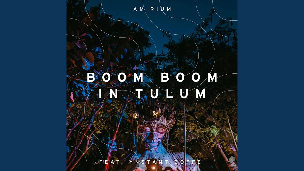 Boom Boom in Tulum (feat. Ynstant Coffei)