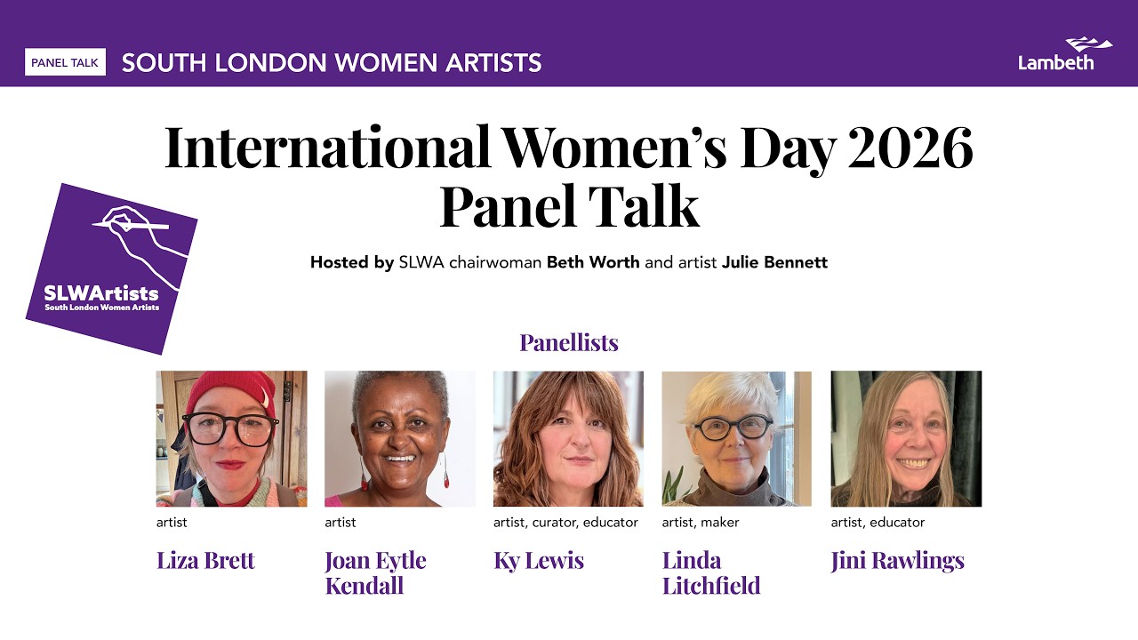 South London Women Artists (SLWA) Sisterhood: International Women’s Day Panel Talk 2026