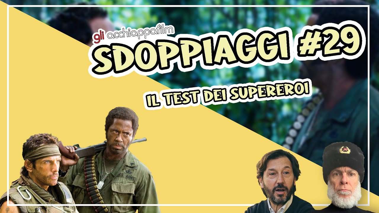 Sdoppiaggi #29 - Il test dei supereroi | Tropic Thunder con Angelo Maggi e Vittorio Guerrieri